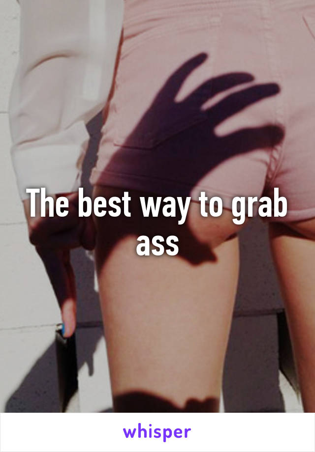 Grab that ass!
